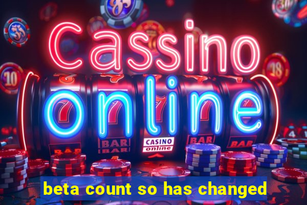 beta count so has changed